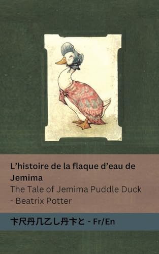 L'histoire de la flaque d'eau de Jemima / The Tale of Jemima Puddle Duck: Française / English von Tranzlaty